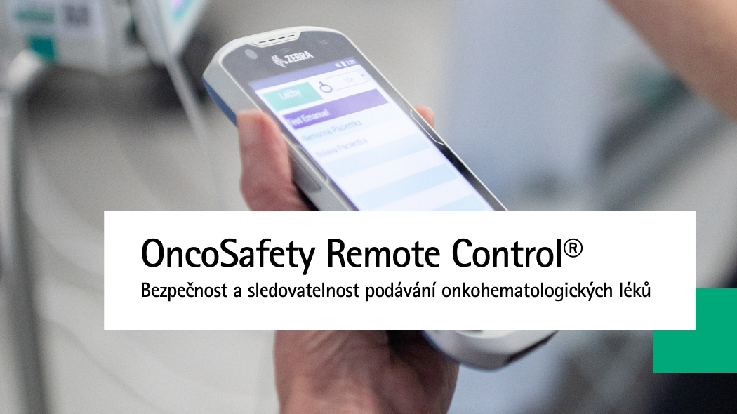 OncoSafety Remote Control® | Bezpečnost a sledovatelnost podávání onkohematologických léků