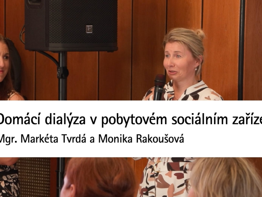 Domácí dialýza v pobytovém sociálním zařízení | Mgr. Markéta Tvrdá a Monika Rakoušová