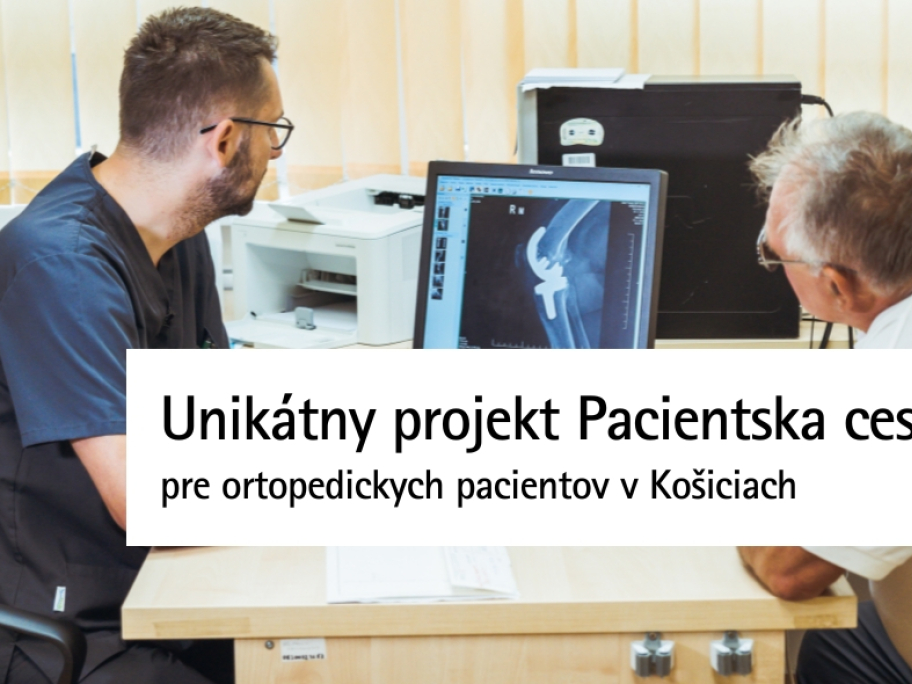 Unikátný projekt Pacientska cesta pre ortopedickych pacientov v Kosiciach