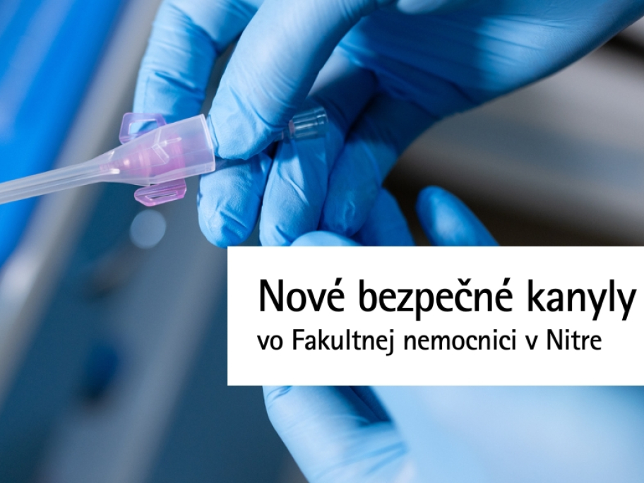 Introcan Safety 3 bezpečnostní kanyly vo Fakultnej nemocnici v Nitre