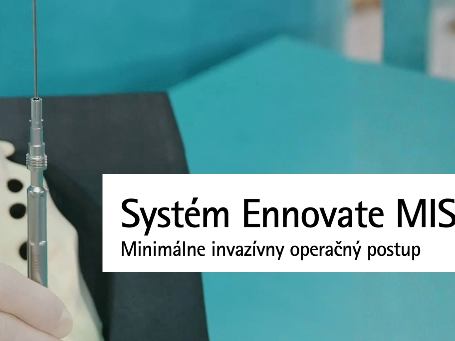 Minimálne invazívny operačný postup systémom Ennovate MIS