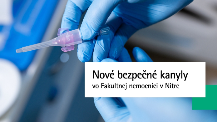 Introcan Safety 3 bezpečnostní kanyly vo Fakultnej nemocnici v Nitre