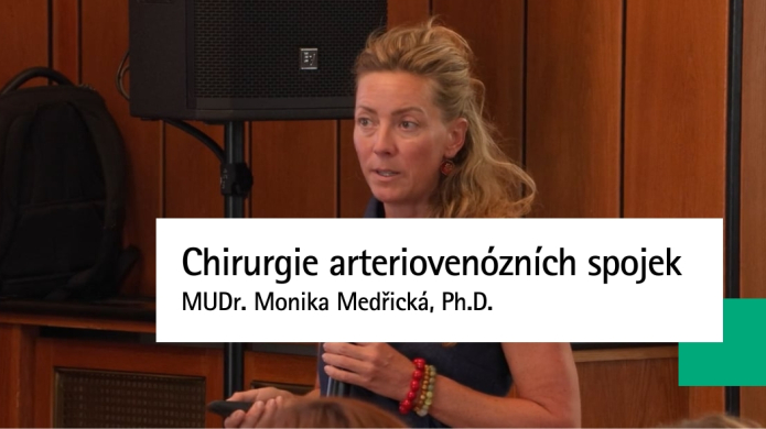 Chirurgie arteriovenózních spojek | MUDr. Monika Medřická, Ph.D.