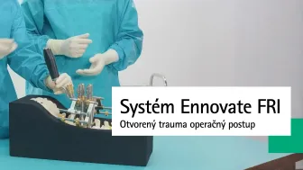 Otvorený trauma operačný postup systémom Ennovate FRI
