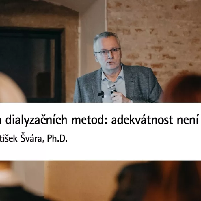 Jak dnes posuzujeme efektivitu dialyzačních metod: proč už nestačí jen „číslo Kt/V“ 